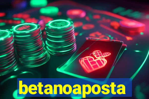 betanoaposta