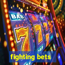 fighting bets