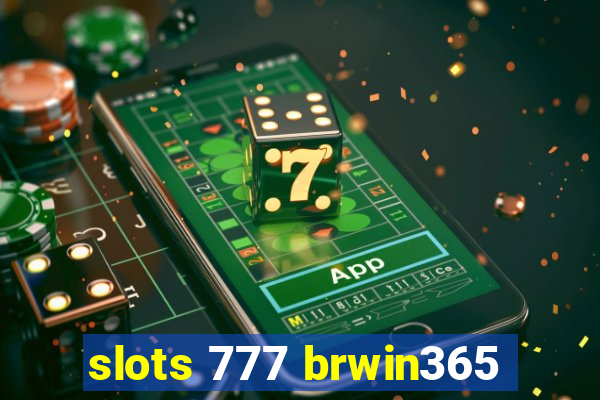 slots 777 brwin365