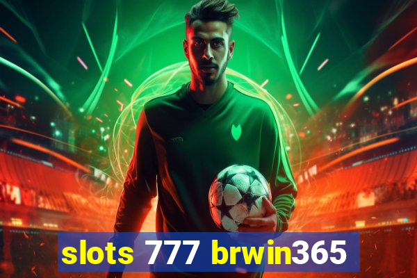 slots 777 brwin365