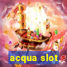 acqua slot