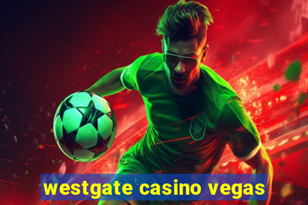 westgate casino vegas