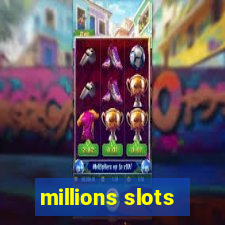 millions slots