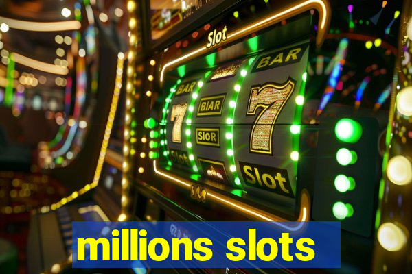 millions slots