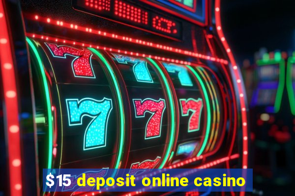 $15 deposit online casino