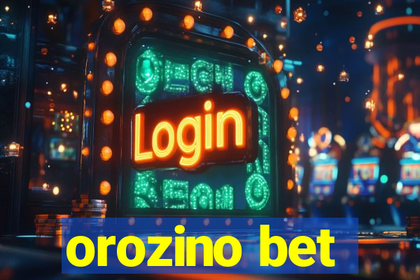 orozino bet