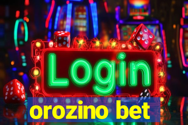 orozino bet