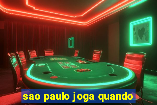 sao paulo joga quando