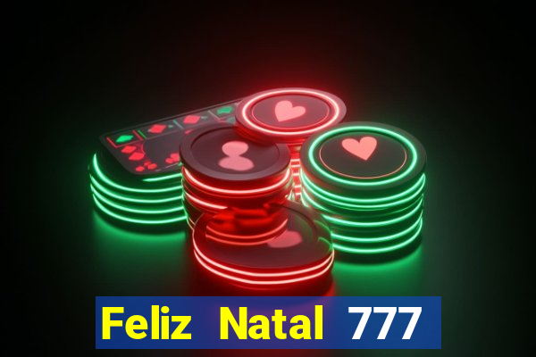 Feliz Natal 777 plataforma login