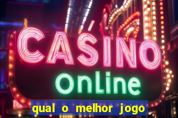 qual o melhor jogo para jogar