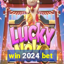 win 2024 bet