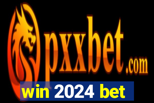 win 2024 bet