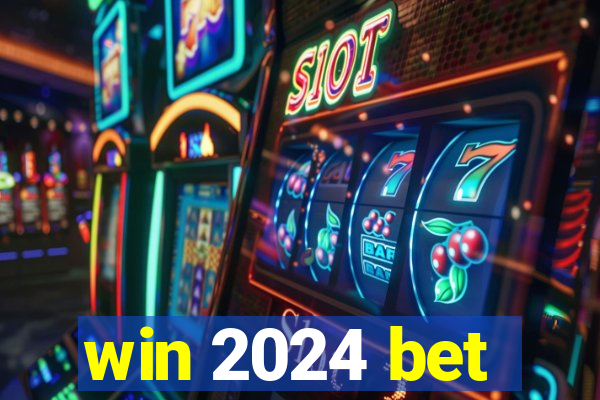 win 2024 bet