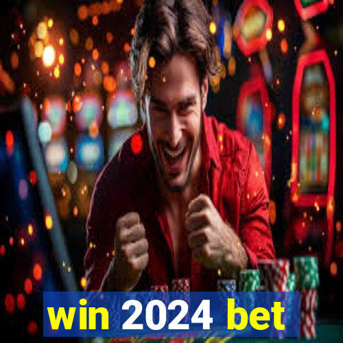 win 2024 bet