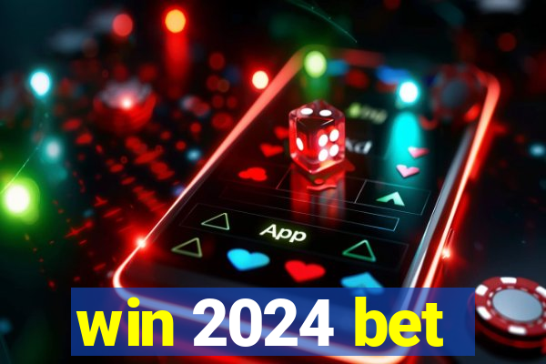 win 2024 bet