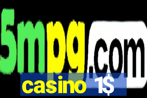 casino 1$