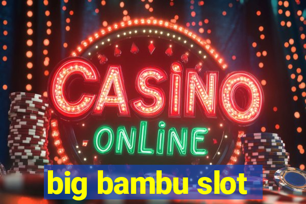 big bambu slot