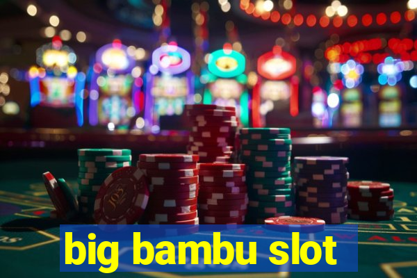 big bambu slot