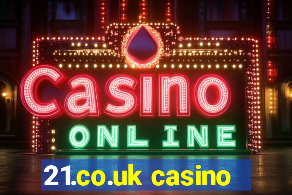 21.co.uk casino