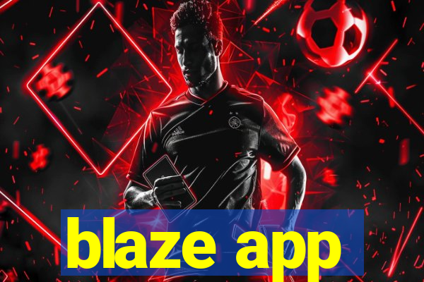 blaze app