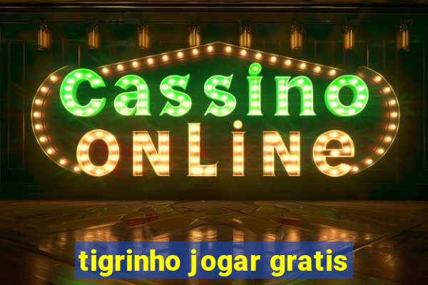 tigrinho jogar gratis