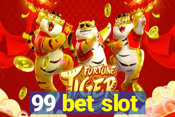 99 bet slot