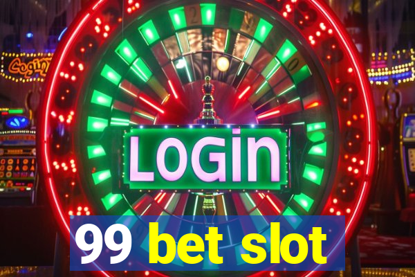 99 bet slot