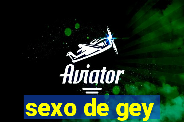 sexo de gey