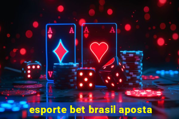 esporte bet brasil aposta