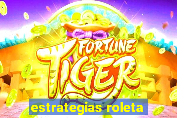 estrategias roleta