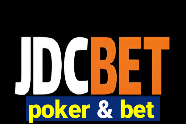 poker & bet