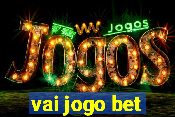 vai jogo bet