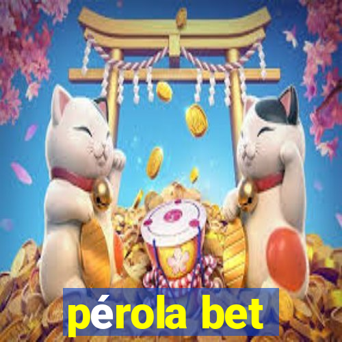 pérola bet