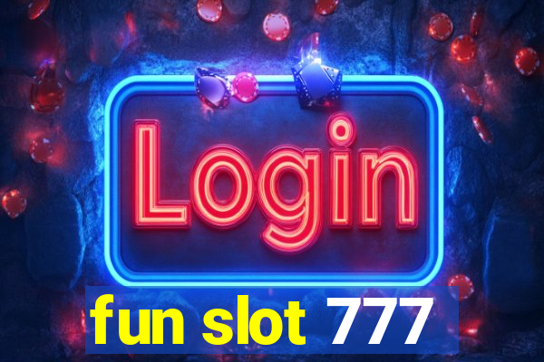 fun slot 777