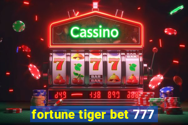 fortune tiger bet 777