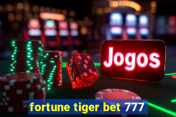 fortune tiger bet 777