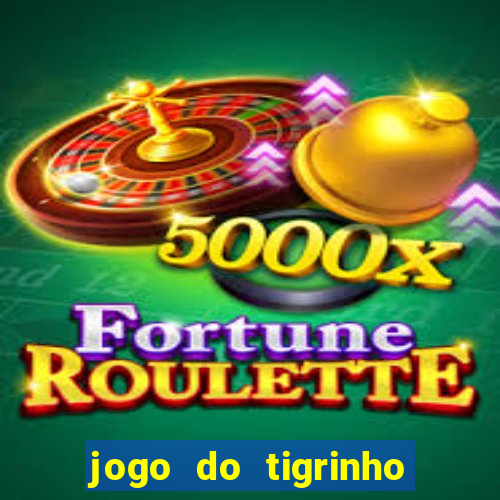 jogo do tigrinho que da bonus no cadastro