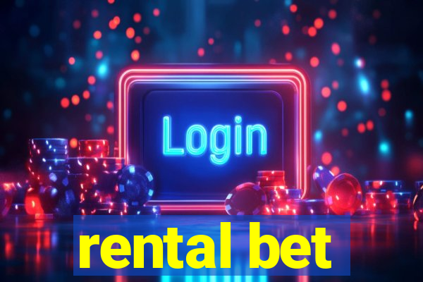 rental bet