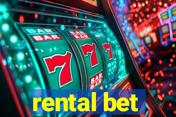 rental bet