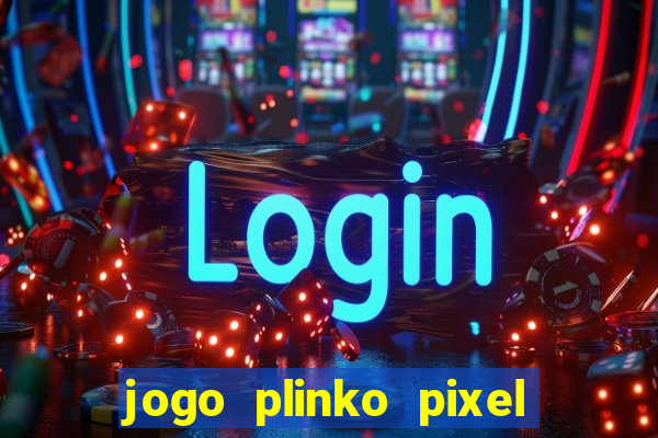 jogo plinko pixel é confiável