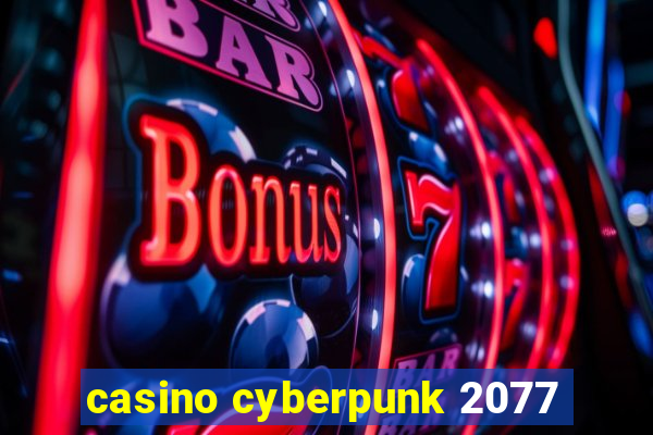 casino cyberpunk 2077