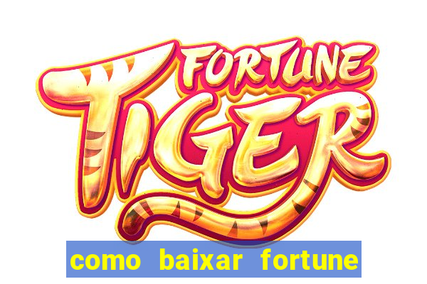 como baixar fortune tiger no celular