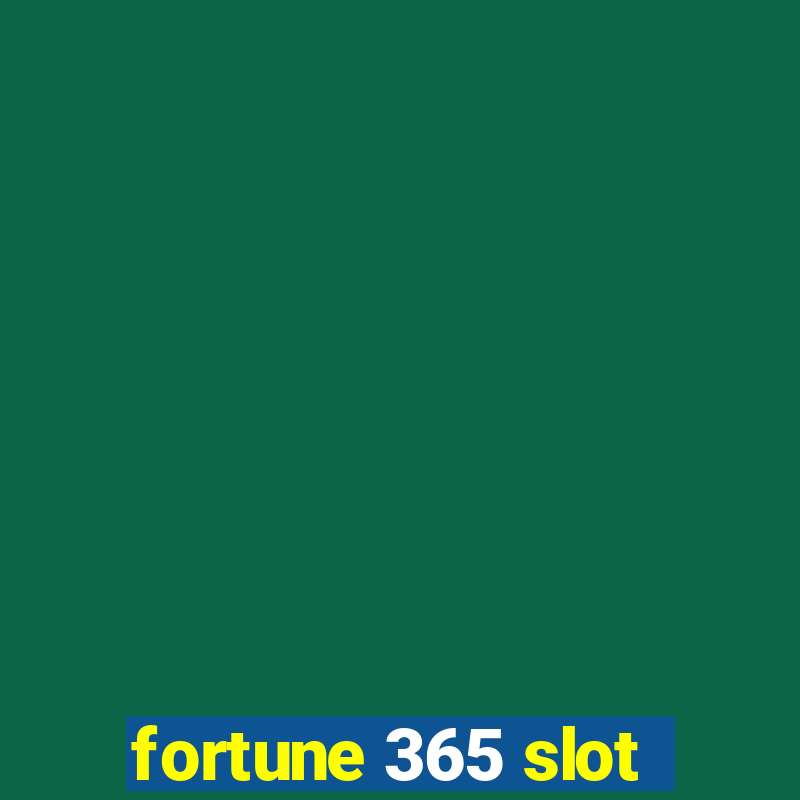 fortune 365 slot