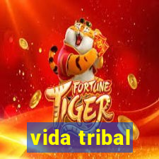 vida tribal