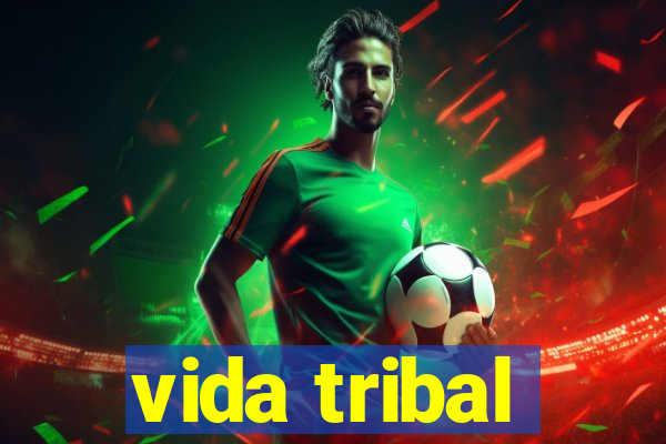 vida tribal