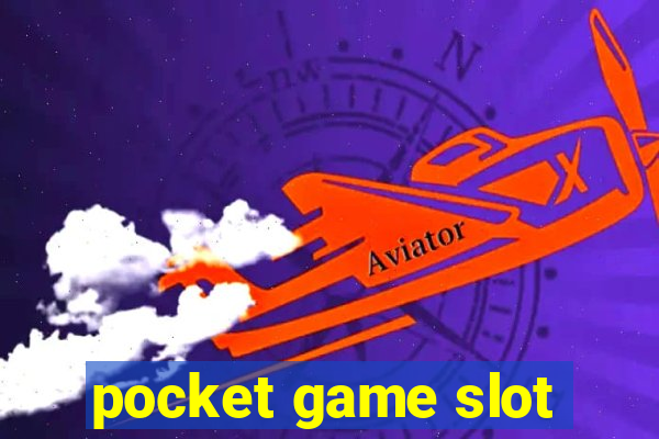 pocket game slot