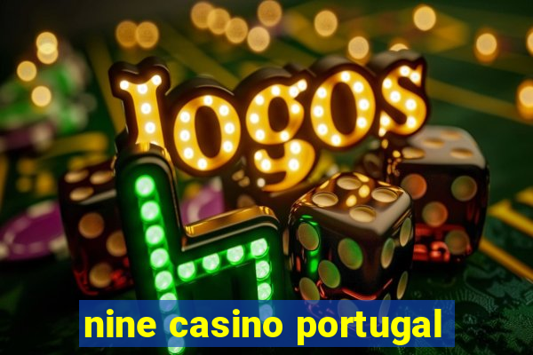 nine casino portugal