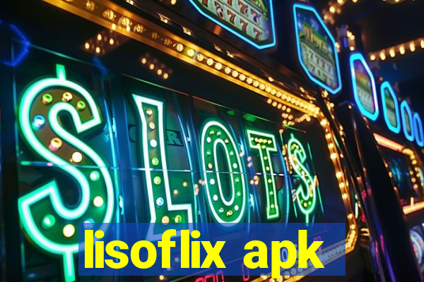 lisoflix apk