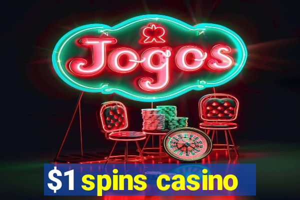 $1 spins casino