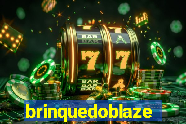 brinquedoblaze